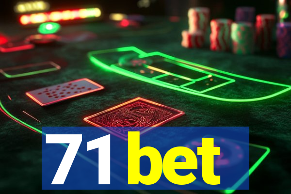 71 bet